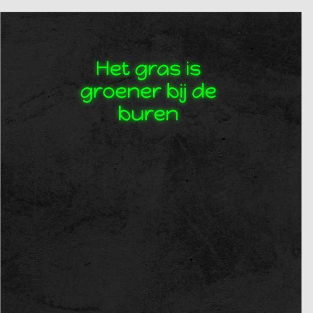Het gras is groener bij de buren neon lamp