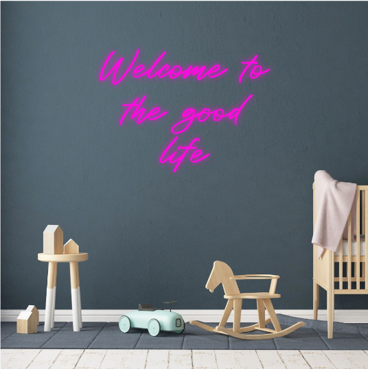 Welcome to the good life neon lamp