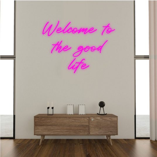 Welcome to the good life neon lamp