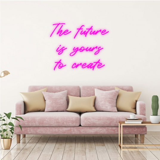 The future is yours to create neon lamp