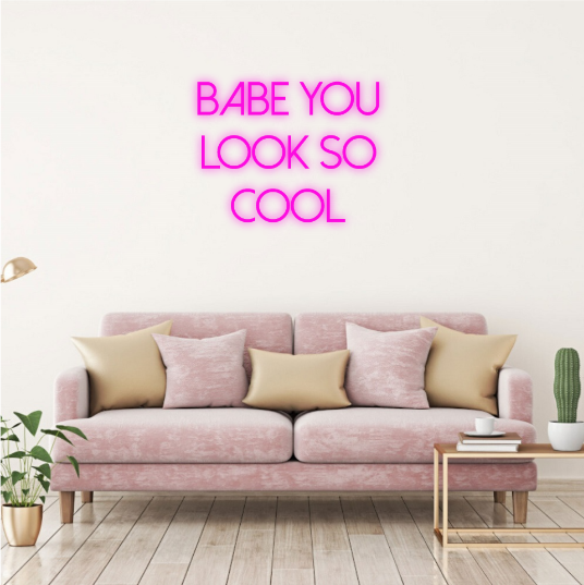 Babe you look so cool neon lamp neonbord tekst